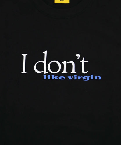 I Don’t Like It T-shirt