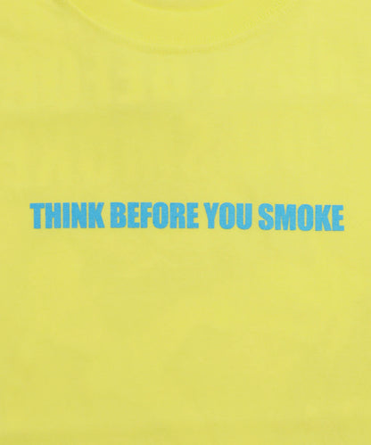 THINK BEFORE YOU SMOKE T-shirt