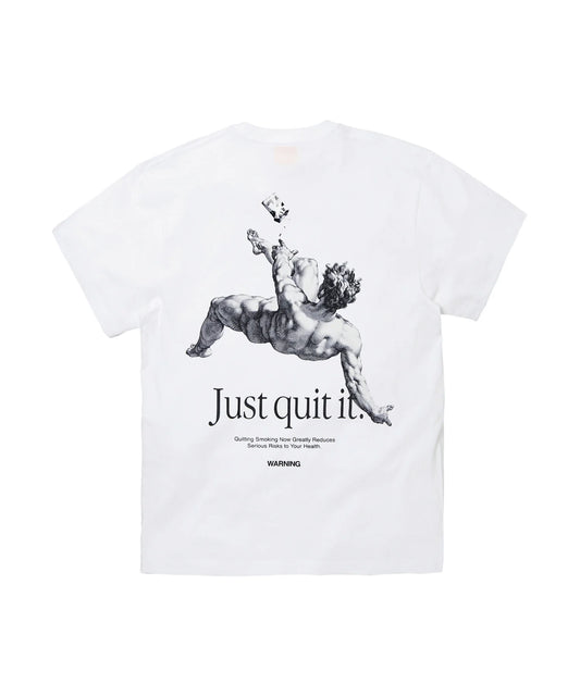 Just quit it. T-shirt