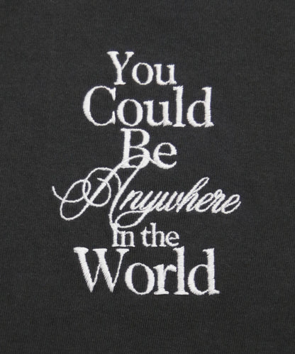 You Could Be Anywhere T-shirt