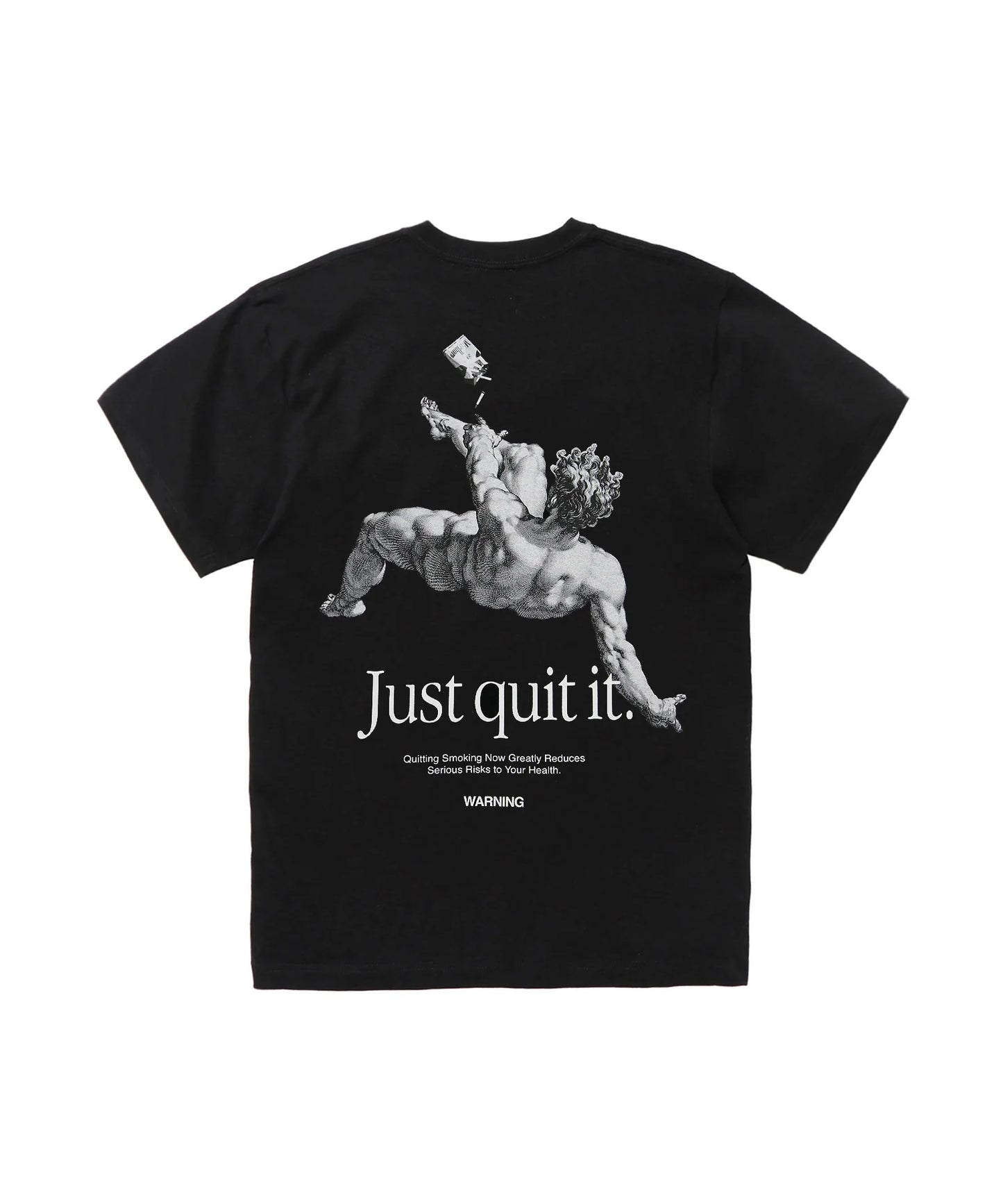 Just quit it. T-shirt