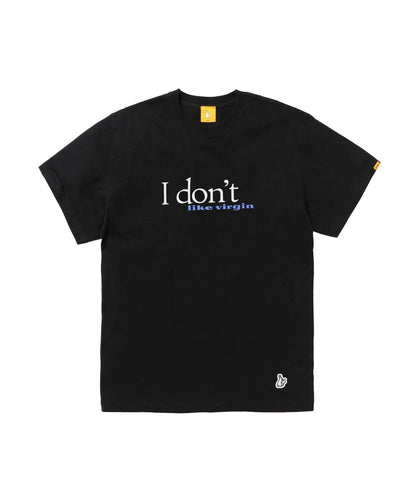 I Don’t Like It T-shirt