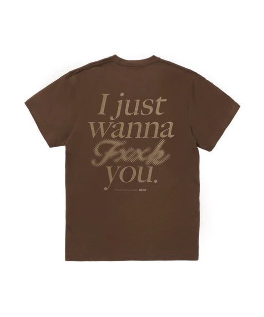 I Just wanna Fxxk you T-shirt