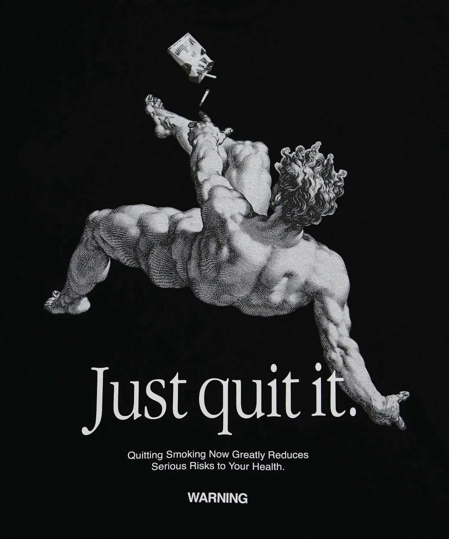 Just quit it. T-shirt