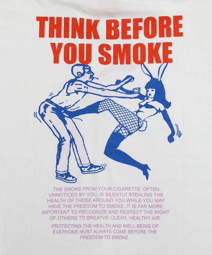 THINK BEFORE YOU SMOKE T-shirt