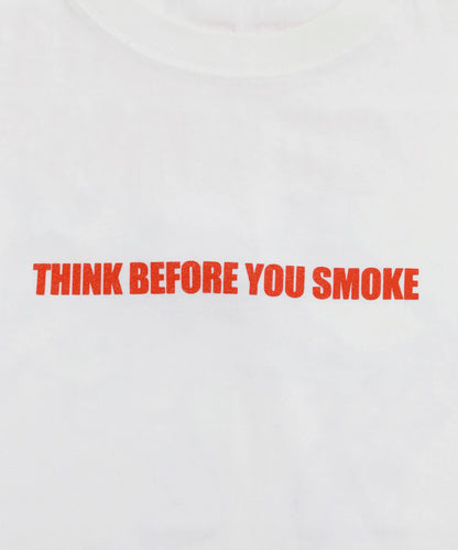 THINK BEFORE YOU SMOKE T-shirt